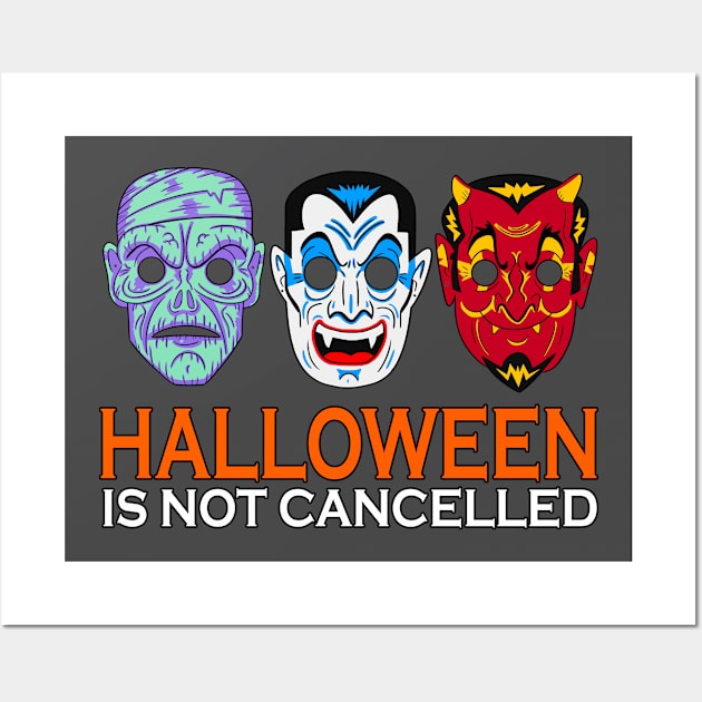 Halloween is not cancelled Wall Art by Tuckerjoneson13